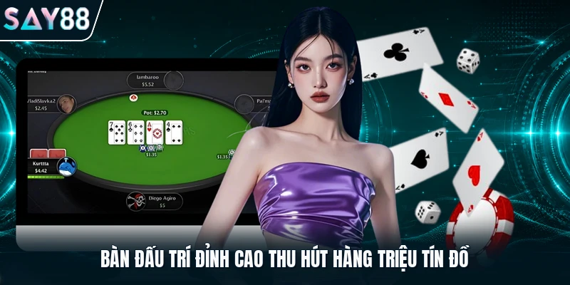 Bàn đấu trí đỉnh cao thu hút hàng triệu tín đồ