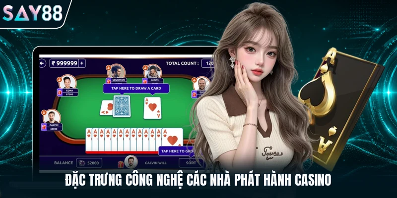 Đặc trưng công nghệ các nhà phát hành casino