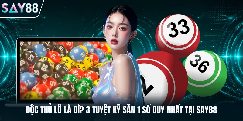độc thủ lô là gì