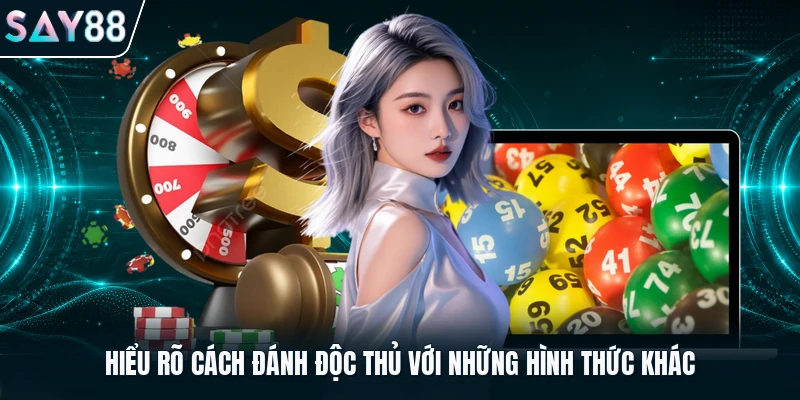 Hiểu rõ cách đánh độc thủ với những hình thức khác