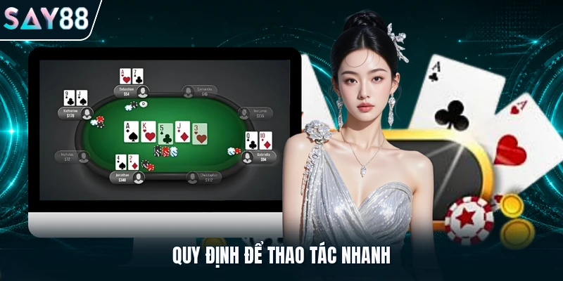 Quy định để thao tác nhanh
