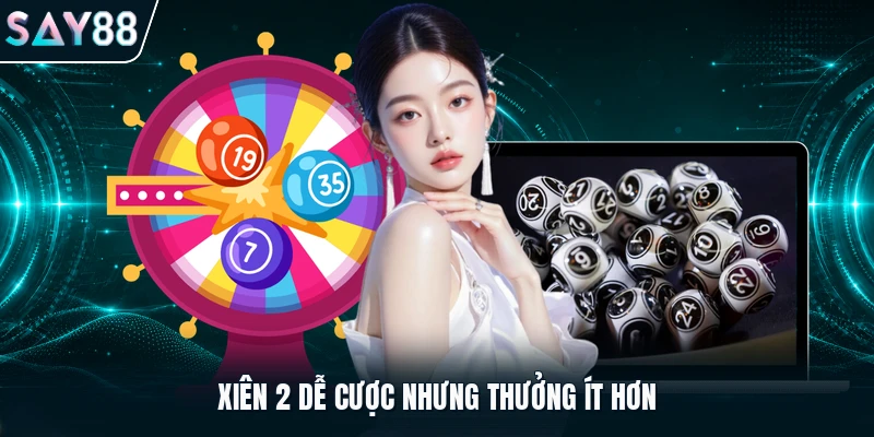 Xiên 2 dễ cược nhưng thưởng ít hơn