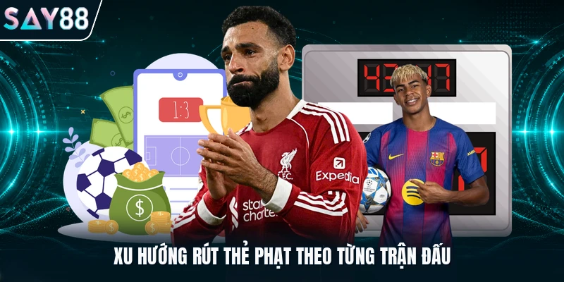 Xu hướng rút thẻ phạt theo từng trận đấu